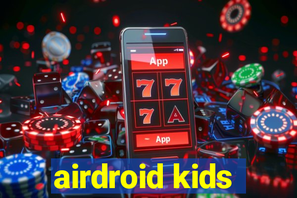 airdroid kids